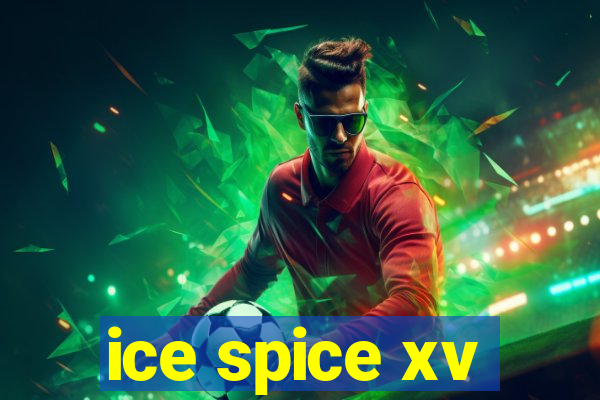 ice spice xv