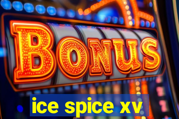 ice spice xv