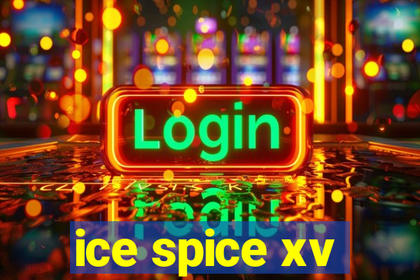 ice spice xv