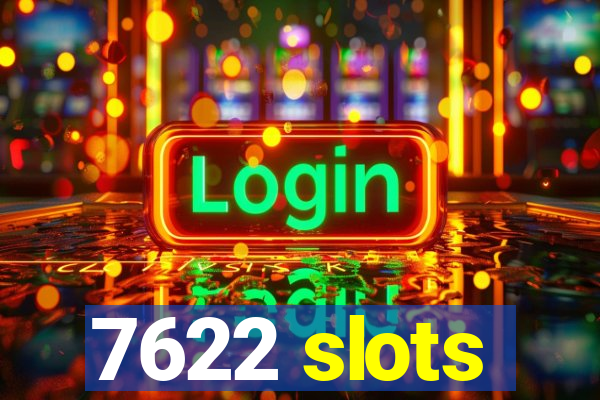 7622 slots