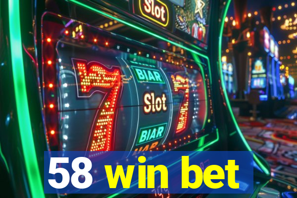 58 win bet