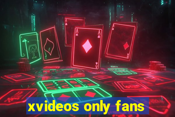 xvideos only fans