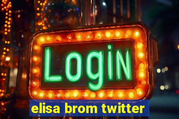 elisa brom twitter