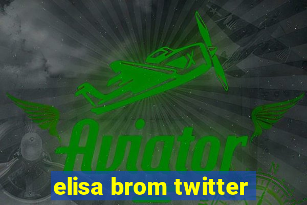 elisa brom twitter