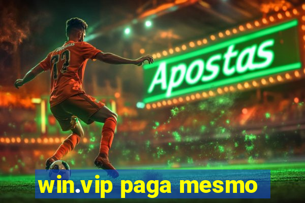 win.vip paga mesmo