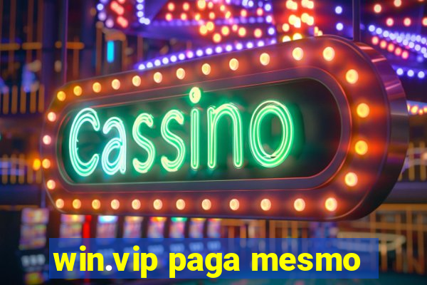 win.vip paga mesmo