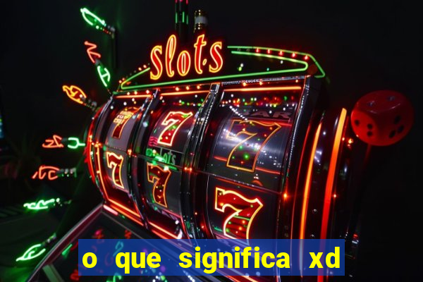 o que significa xd em jogos