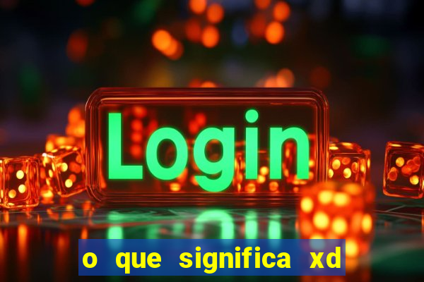 o que significa xd em jogos