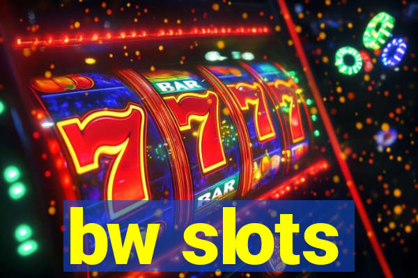 bw slots