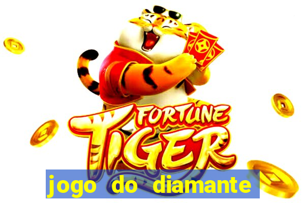 jogo do diamante para ganhar dinheiro