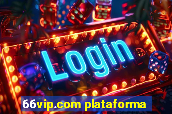 66vip.com plataforma