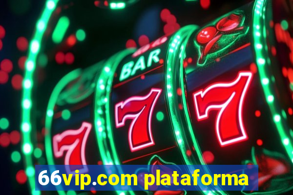 66vip.com plataforma