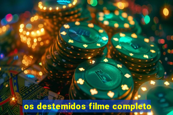 os destemidos filme completo