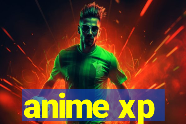 anime xp