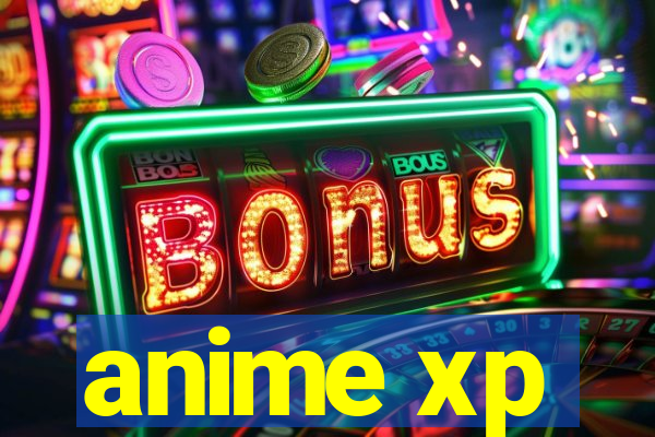 anime xp