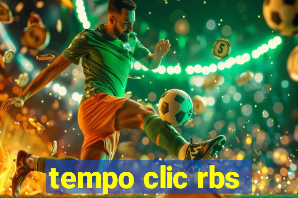 tempo clic rbs