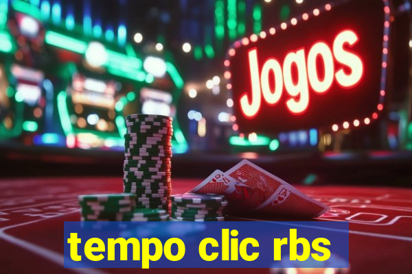 tempo clic rbs