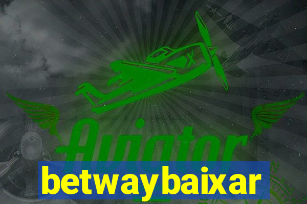 betwaybaixar