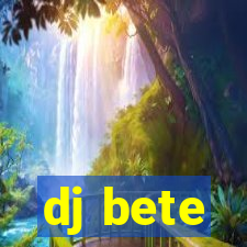 dj bete