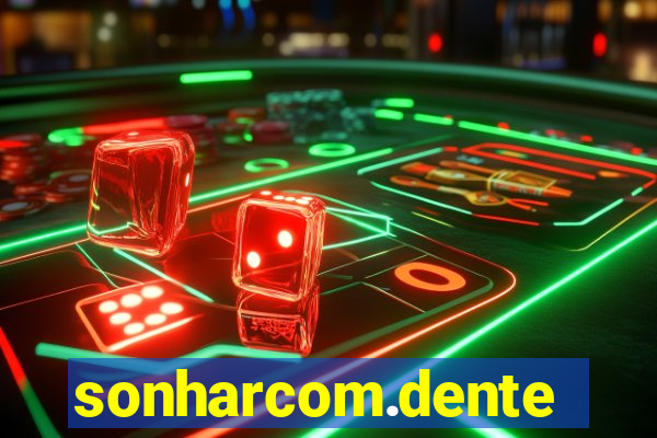 sonharcom.dente