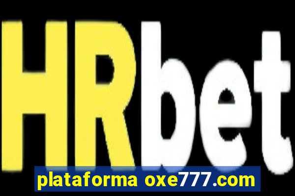 plataforma oxe777.com