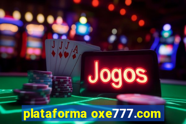 plataforma oxe777.com