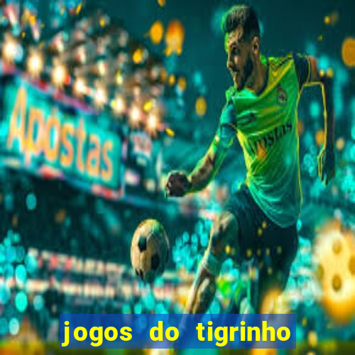 jogos do tigrinho que da bonus no cadastro