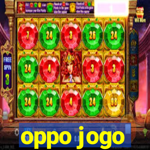 oppo jogo