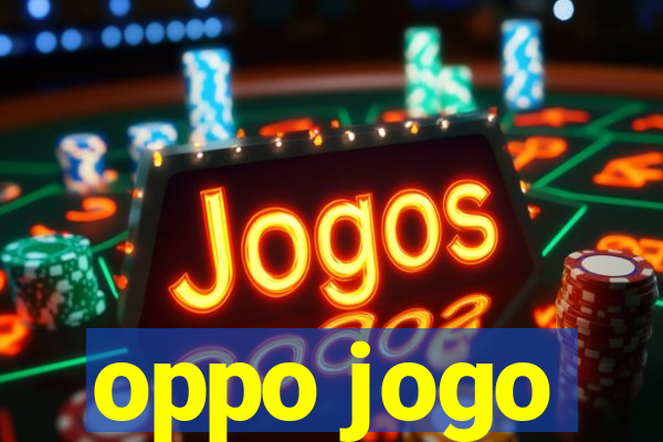 oppo jogo