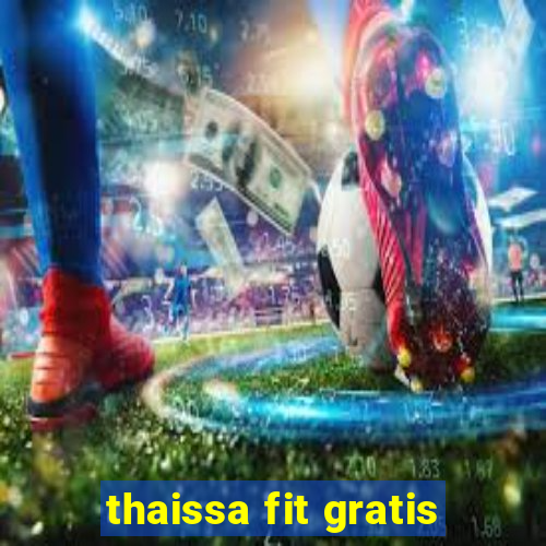 thaissa fit gratis