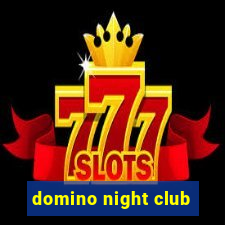 domino night club