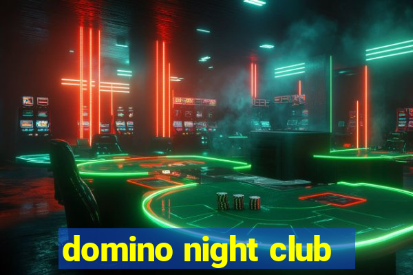 domino night club