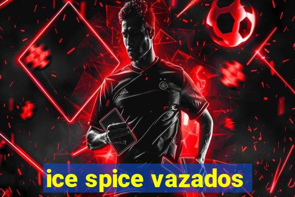 ice spice vazados