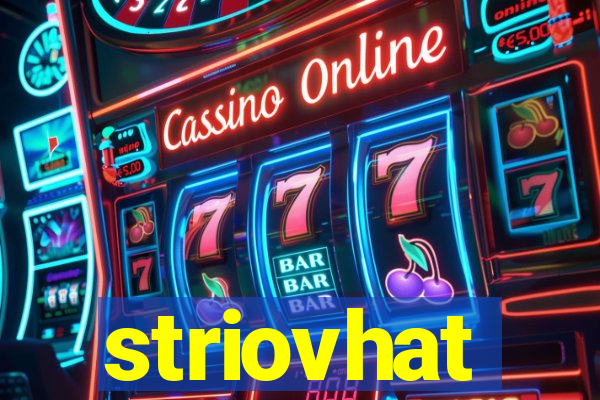 striovhat