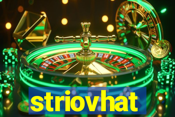 striovhat