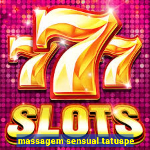 massagem sensual tatuape