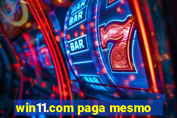 win11.com paga mesmo