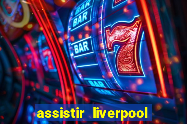 assistir liverpool x manchester city futemax