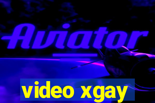 video xgay