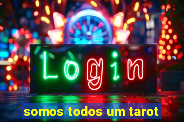 somos todos um tarot