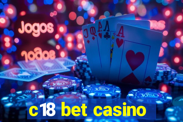 c18 bet casino