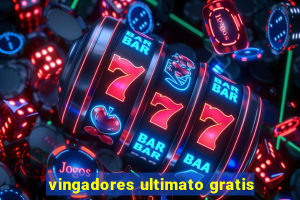 vingadores ultimato gratis