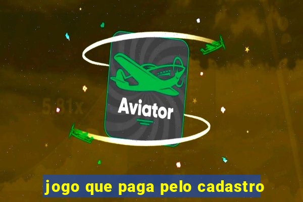 jogo que paga pelo cadastro