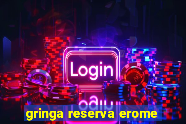 gringa reserva erome