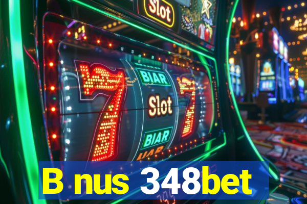 B nus 348bet