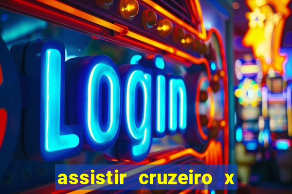 assistir cruzeiro x corinthians ao vivo gratis