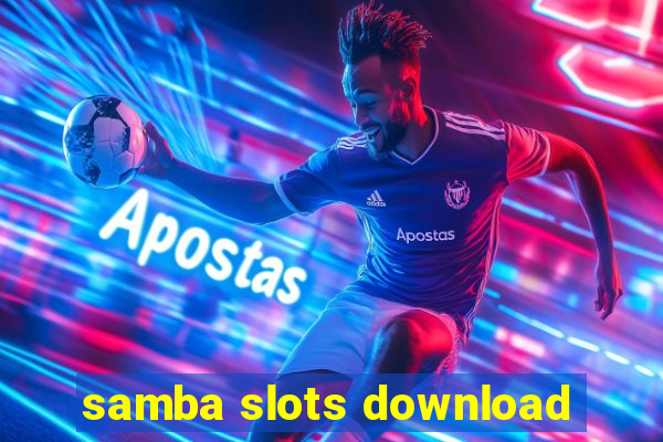 samba slots download