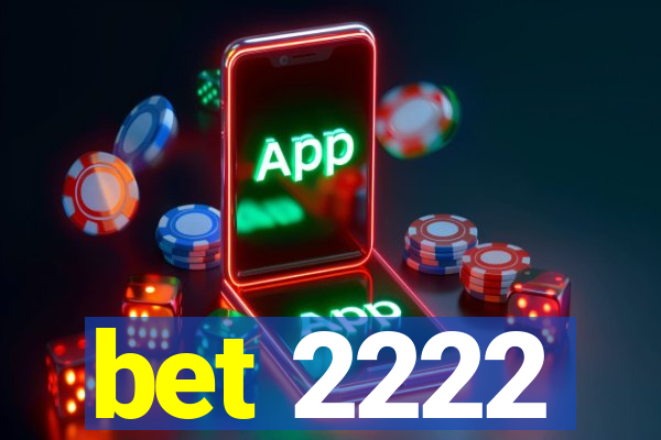 bet 2222