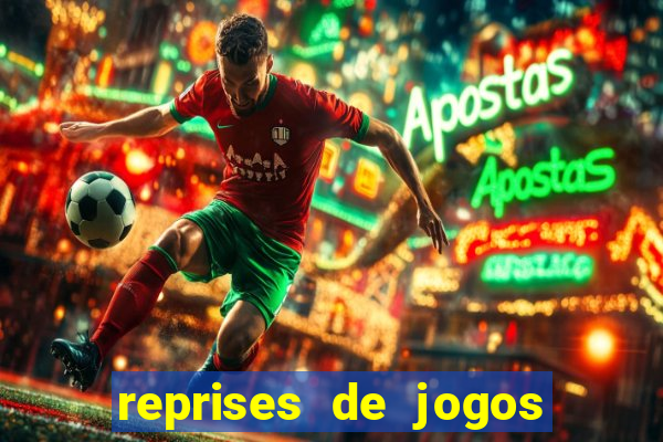 reprises de jogos de futebol