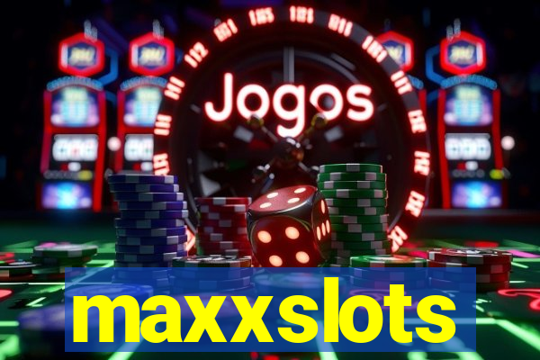 maxxslots